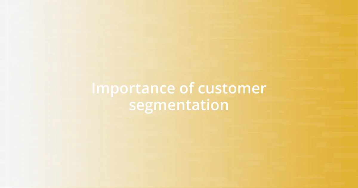 Importance of customer segmentation