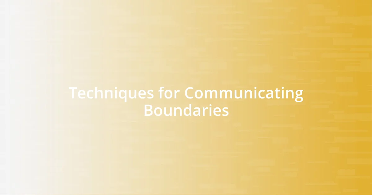 Techniques for Communicating Boundaries