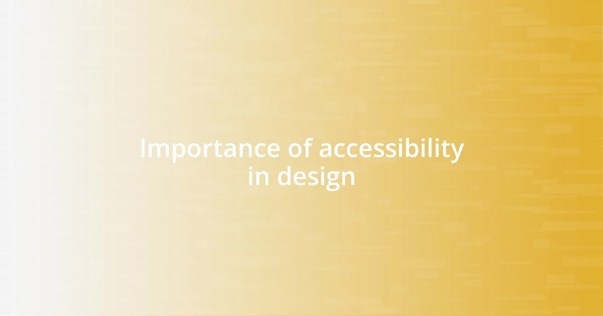 Importance of accessibility in design