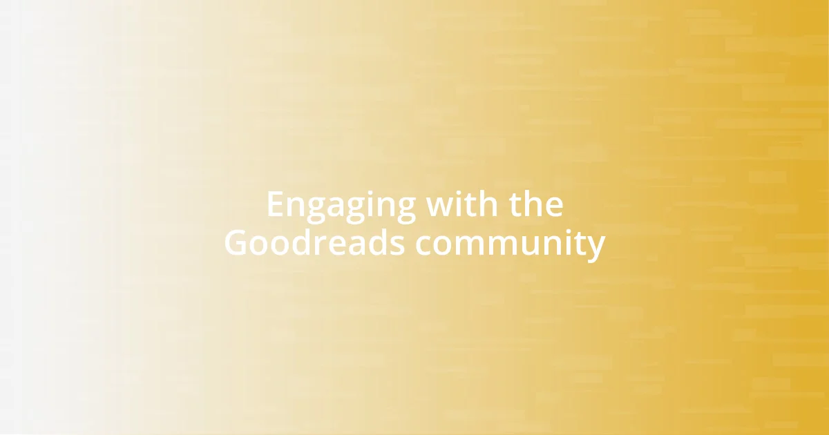 Engaging with the Goodreads community