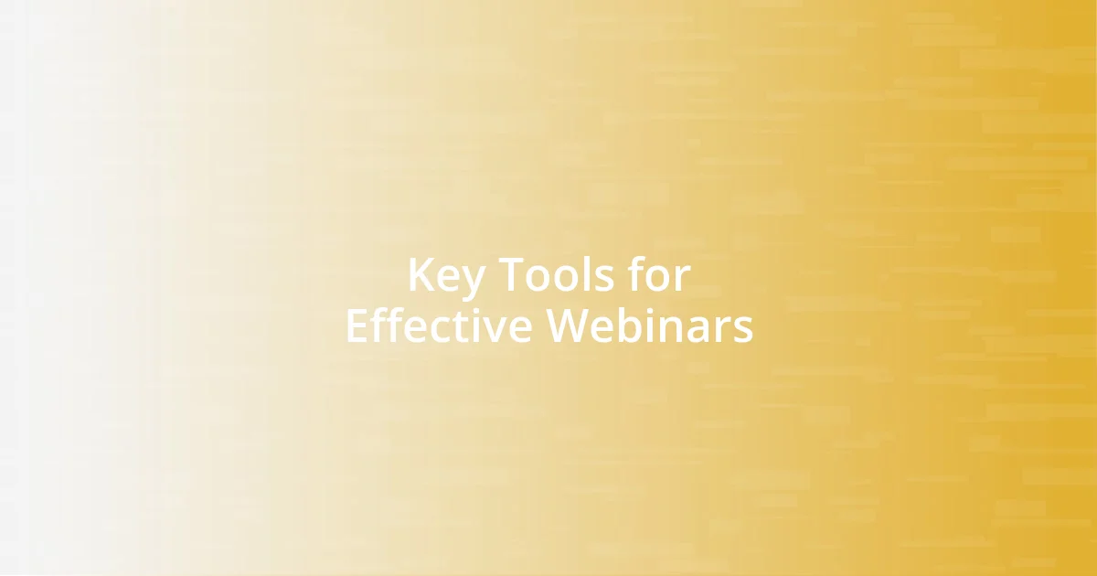 Key Tools for Effective Webinars