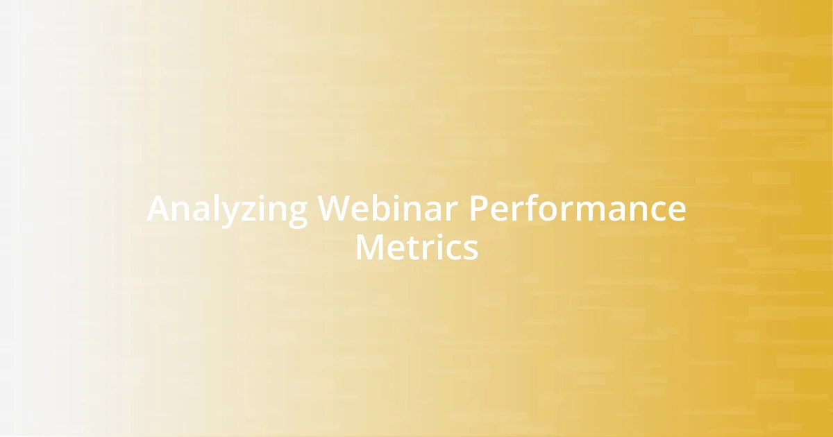 Analyzing Webinar Performance Metrics