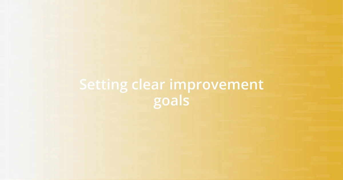 Setting clear improvement goals