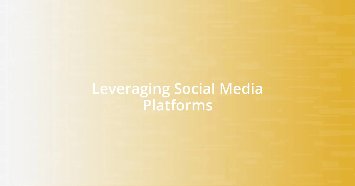 Leveraging Social Media Platforms