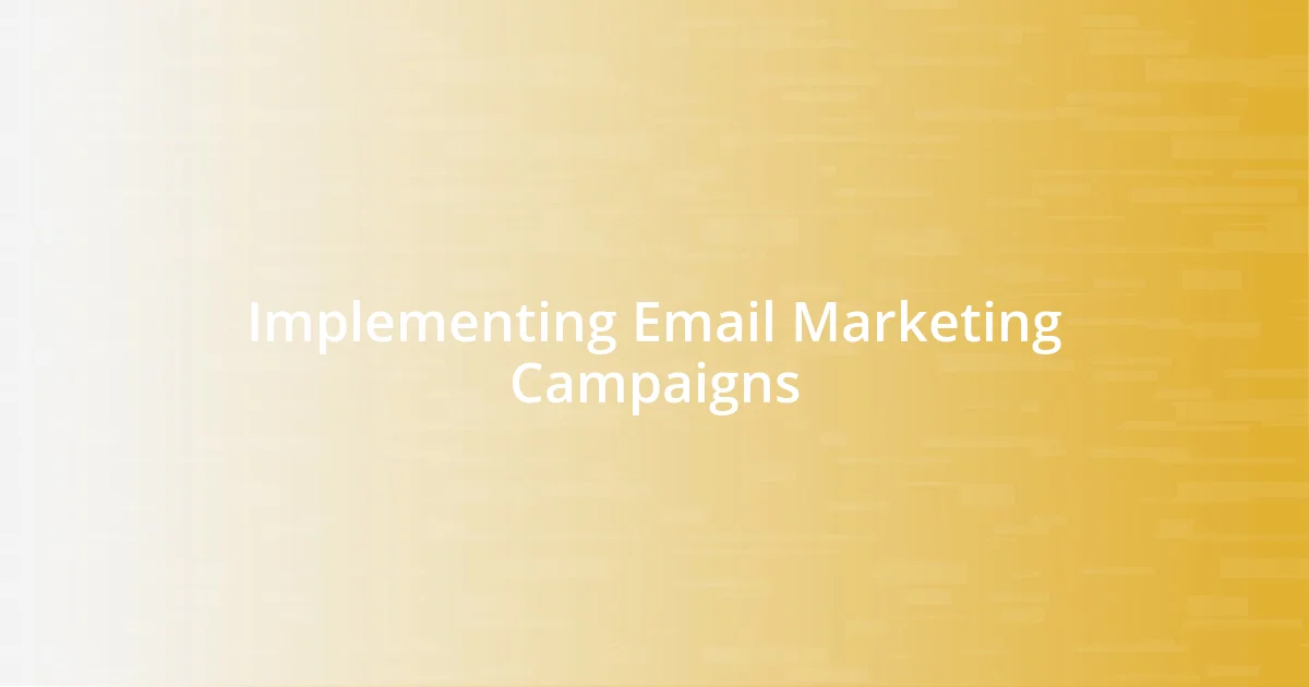 Implementing Email Marketing Campaigns