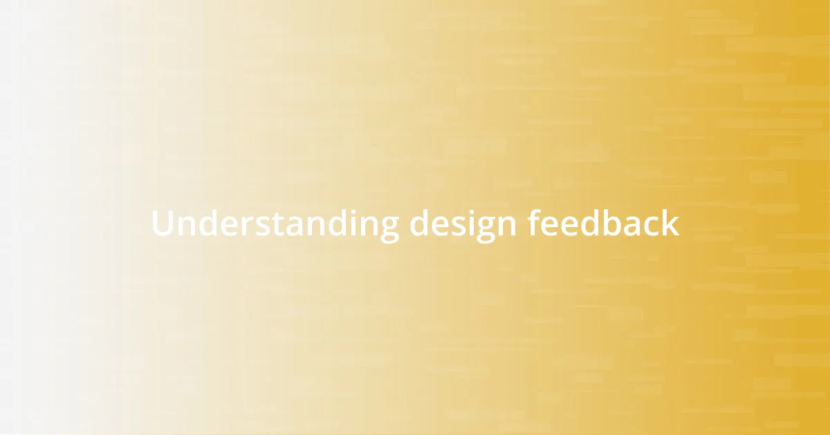 Understanding design feedback