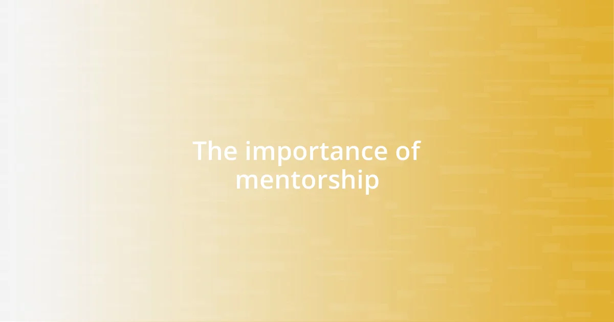 The importance of mentorship