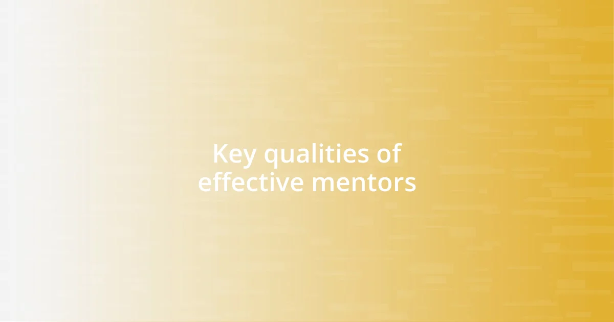 Key qualities of effective mentors