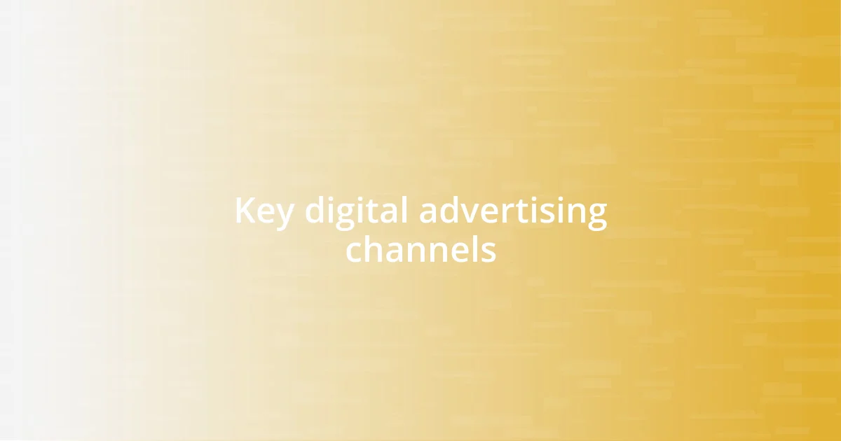 Key digital advertising channels