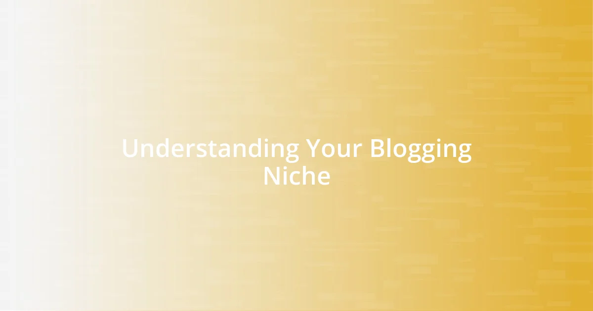 Understanding Your Blogging Niche