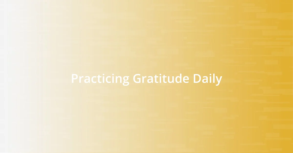 Practicing Gratitude Daily