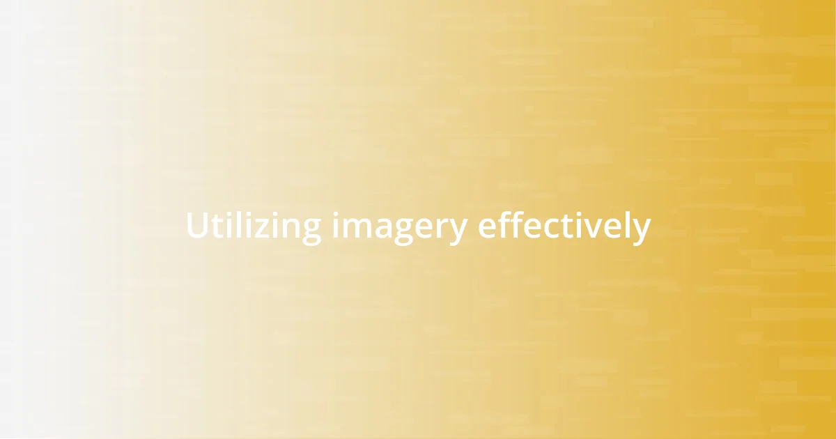 Utilizing imagery effectively