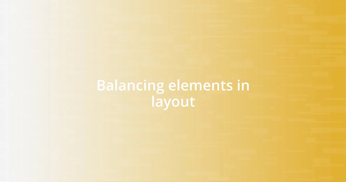 Balancing elements in layout