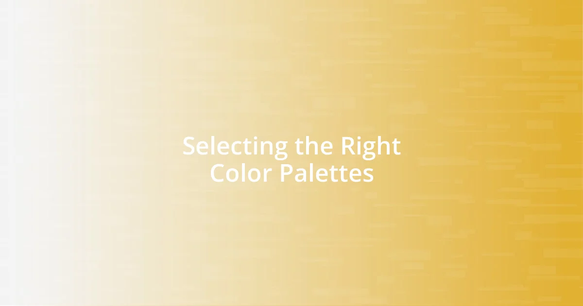 Selecting the Right Color Palettes